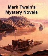 Mark Twain's Mystery Novels - Mark Twain - ebook