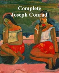 Complete Joseph Conrad - Joseph Conrad - ebook