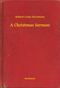 A Christmas Sermon - Robert Louis Stevenson - ebook