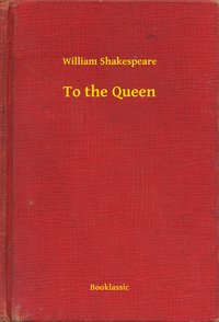 To the Queen - William Shakespeare - ebook