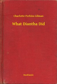 What Diantha Did - Charlotte Perkins Gilman - ebook