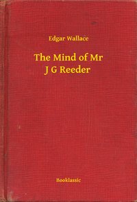 The Mind of Mr J G Reeder - Edgar Wallace - ebook