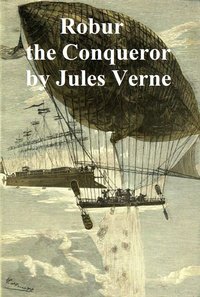 Robur the Conqueror - Jules Verne - ebook