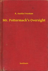Mr. Pottermack's Oversight - R. Austin Freeman - ebook