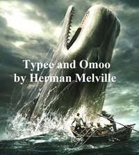 Typee and Omoo - Herman Melville - ebook