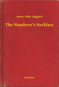 The Wanderer's Necklace - Henry Rider Haggard - ebook