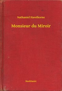Monsieur du Miroir - Nathaniel Hawthorne - ebook