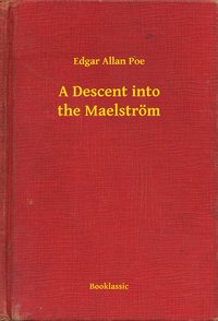 A Descent into the Maelström - Edgar Allan Poe - ebook