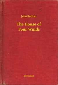 The House of Four Winds - John Buchan - ebook