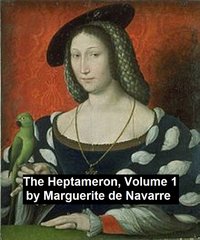 The Heptameron, Volume 1 - Queen Marguerite of  Navarre - ebook