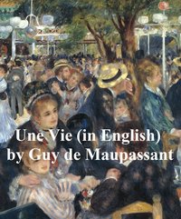 Une Vie (in English) - Guy de Maupassant - ebook