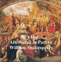 All's One or a Yorkshire Tragedy, Shakespeare Apocrypha - William Shakespeare - ebook