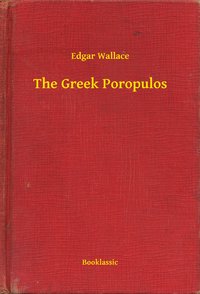 The Greek Poropulos - Edgar Wallace - ebook