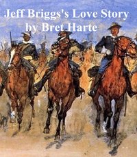 Jeff Brigg's Love Story - Bret Harte - ebook