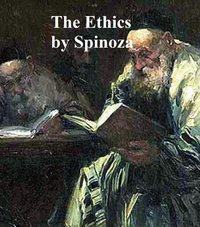 The Ethics - Benedict de Spinoza - ebook