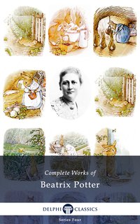 Delphi Complete Works of Beatrix Potter (Illustrated) - Beatrix Potter - ebook