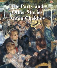 The Party and Other Stories - Anton Chekhov - ebook