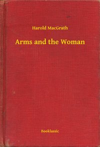 Arms and the Woman - Harold MacGrath - ebook