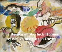 The Return of Sherlock Holmes, Third of the Five Sherlock Holmes Short Story Collections - Sir Arthur Conan Doyle - ebook