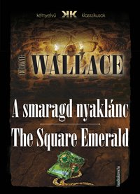 A smaragd nyaklánc - The Square Emerald - Edgar Wallace - ebook