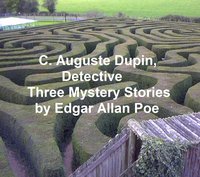 C. Auguste Dupin, Detective - Edgar Allan Poe - ebook