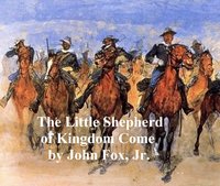 The Little Shepherd of Kingdom Come - John Fox - ebook
