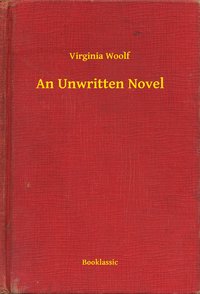 An Unwritten Novel - Virginia Woolf - ebook