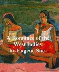 A Romance of the West Indies - Eugene Sue - ebook