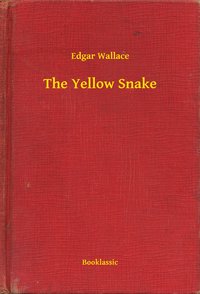The Yellow Snake - Edgar Wallace - ebook