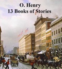 13 Books of Stories - O. Henry - ebook