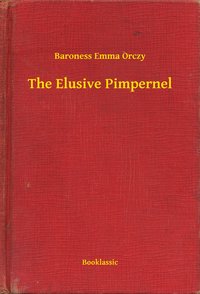 The Elusive Pimpernel - Baroness Emma Orczy - ebook