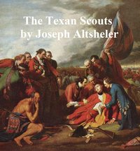 The Texan Scouts - Joseph Altsheler - ebook