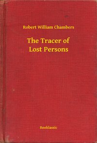 The Tracer of Lost Persons - Robert William Chambers - ebook