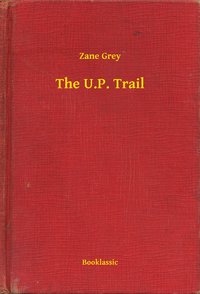 The U.P. Trail - Zane Grey - ebook