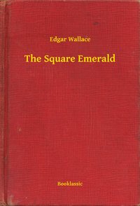The Square Emerald - Edgar Wallace - ebook