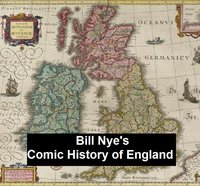 Bill Nye's Comic History of England.txt - Bill Nye - ebook