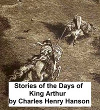 Stories of the Days of King Arthur - Charles Henry Hanson - ebook
