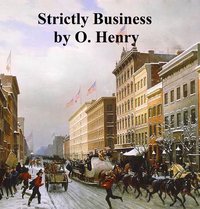 Strictly Business - O. Henry - ebook