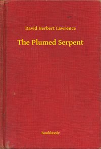 The Plumed Serpent - David Herbert Lawrence - ebook