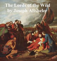 Lords of the Wild - Joseph Altsheler - ebook