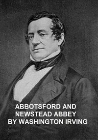 Abbotsford and Newstead Abbey - Washington Irving - ebook