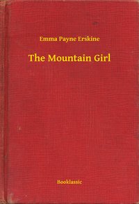 The Mountain Girl - Emma Payne Erskine - ebook