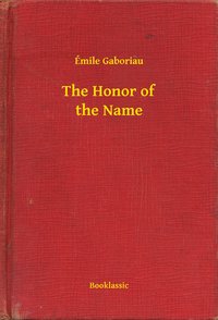 The Honor of the Name - Émile Gaboriau - ebook
