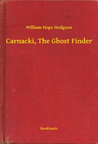 Carnacki, The Ghost Finder - William Hope Hodgson - ebook