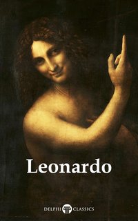 Delphi Complete Works of Leonardo da Vinci  (Illustrated) - Leonardo da Vinci - ebook