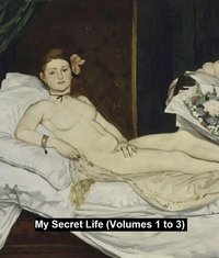 My Secret Life (Volumes 1 to 3)