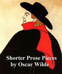 Shorter Prose Pieces - Oscar Wilde - ebook