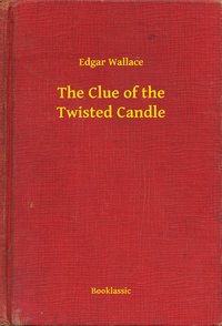 The Clue of the Twisted Candle - Edgar Wallace - ebook