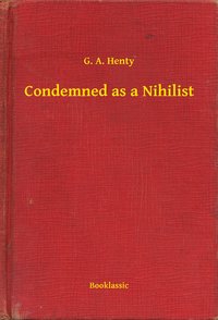 Condemned as a Nihilist - G. A. Henty - ebook