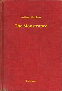 The Monstrance - Arthur Machen - ebook
